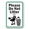 Signmission 18 in Height, 0.12 in Width, Aluminum, 12" x 18", A-1218 Do Not Litter - NoLitr A-1218 Do Not Litter - NoLitr - alternate 1
